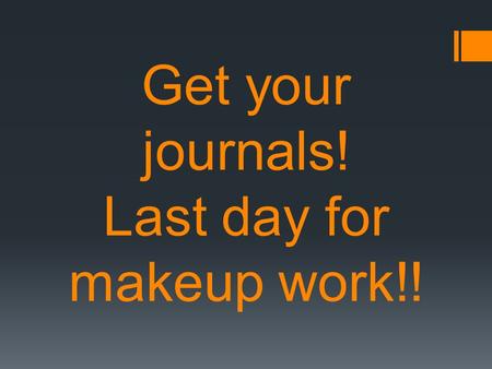 Get your journals! Last day for makeup work!!. Making Inferences  Good readers make inferences.  An inference is the act or process of forming logical.