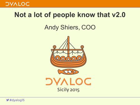 Not a lot of people know that v2.0 Andy Shiers, COO.