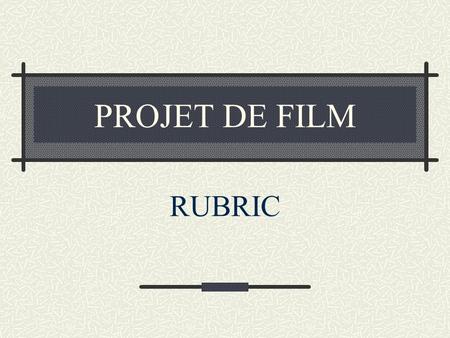 PROJET DE FILM RUBRIC. ALLÉE DE CANNE À SUCRE 1 Comment, opine, and analize…