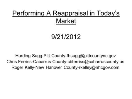 Performing A Reappraisal in Today’s Market 9/21/2012 Harding Sugg-Pitt Chris Ferriss-Cabarrus