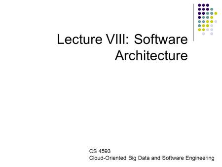 Lecture VIII: Software Architecture