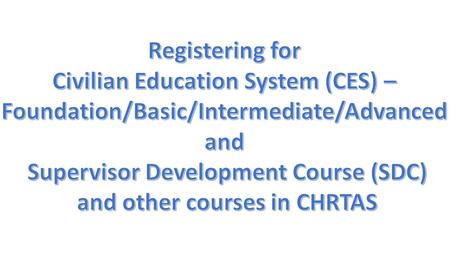 Civilian Education System (CES) –