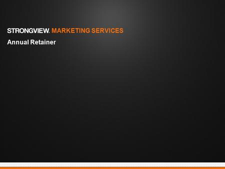 Annual Retainer MARKETING SERVICES. Proprietary and Confidential | 2 The Challenge Consumers move from smartphones, to tablets, to PCs and back at will,