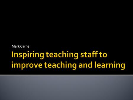 Mark Carne.  Would you like less marking?  Would you like to spend your day with enthusiastic learners?  Would you like to improve your success rates?