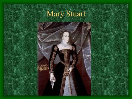 Mary Stuart.