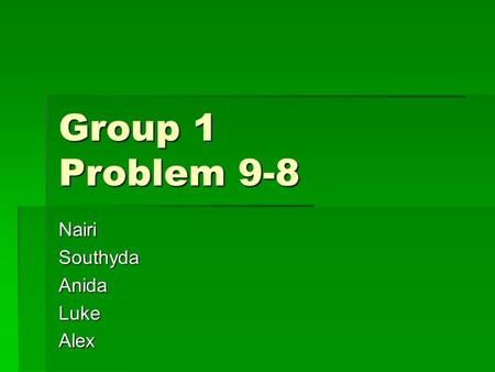 Group 1 Problem 9-8 NairiSouthydaAnidaLukeAlex. Determining Cash Flow Effects For each of the following transactions, determine whether cash flows from.