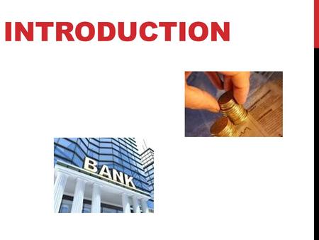 INTRODUCTION. BANKING SERVICES CHARACTERSTICS OF BANKING SERVICES MACHINEAUT OMATED TELLER PHONE BANKING ONLINE SERVICES POINT OF SALE SYSTEM INTERNET.