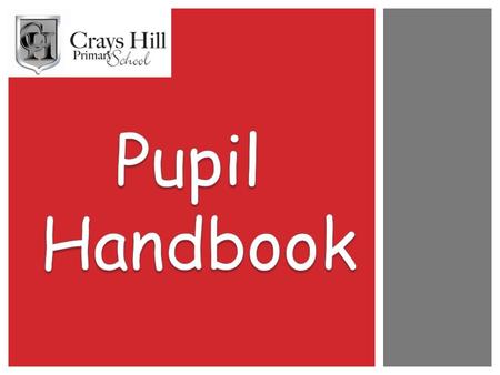 This is Crays Hill Primary school. This is an induction book for pupils and parents and we hope you find it useful.