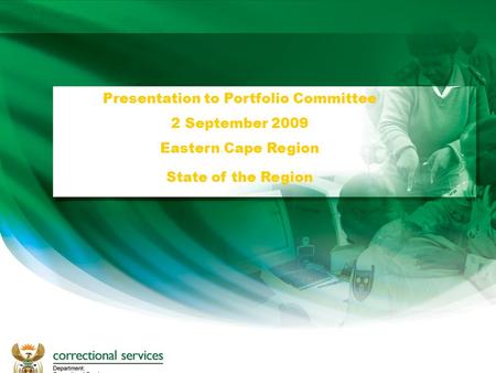 Presentation to Portfolio Committee 2 September 2009 Eastern Cape Region State of the Region.