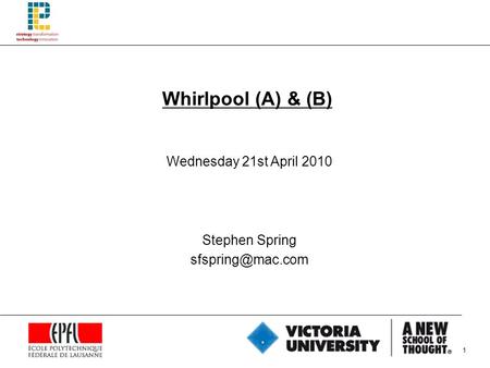 1 Whirlpool (A) & (B) Wednesday 21st April 2010 Stephen Spring