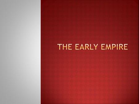  Started a time of peace and prosperity in Rome that lasted till 180 A.D. Called the Pax Romana or Roman Peace.  Augustus created a standing army of.