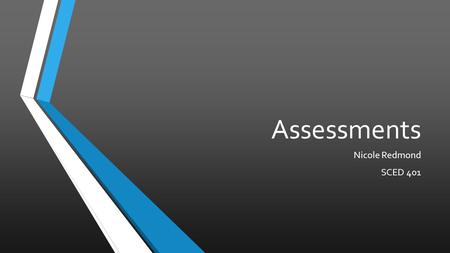 Assessments Nicole Redmond SCED 401. Motivational Activity 1. Take out a piece of paper. 2. Silently write 4 sentences describing the image you see. 3.