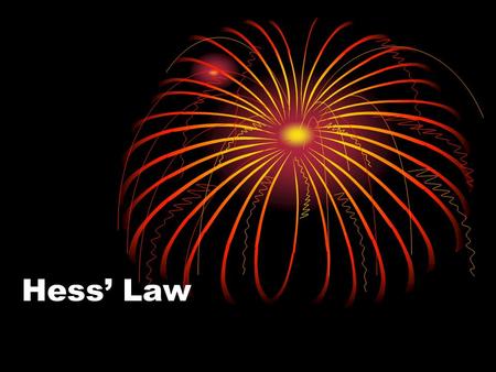 Hess’ Law. Many reactions can occur by many alternative routes. Hess' Law states: The enthalpy change for a reaction depends only on the energy of the.