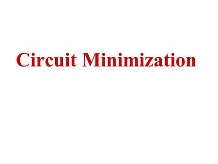 Circuit Minimization.