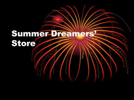 Summer Dreamers’ Store. Assorted Pencils: $5 Colored Pens: $10.