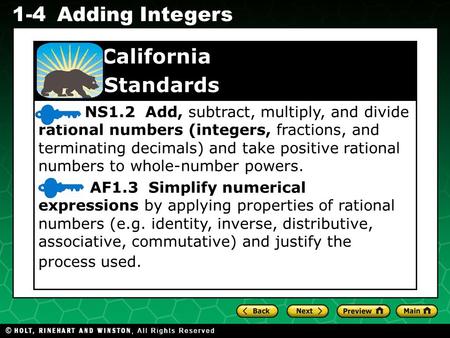 Evaluating Algebraic Expressions 1-4Adding Integers NS1.2 Add, subtract, multiply, and divide rational numbers (integers, fractions, and terminating decimals)