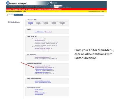 From your Editor Main Menu, click on All Submissions with Editor's Decision.