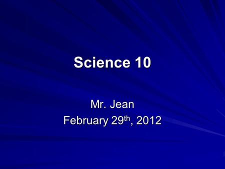 Science 10 Mr. Jean February 29 th, 2012. The plan: Video clip of the day Getting Textbooks Acids Effects of acids In class work on acids.