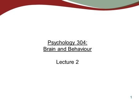 1 Psychology 304: Brain and Behaviour Lecture 2. 2 Research Methods 1. What types of research methods do biological psychologists use? (continued) 2.What.