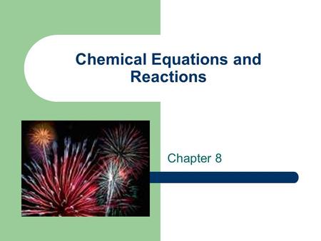 Chemical Equations and Reactions