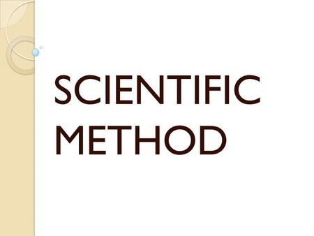 SCIENTIFIC METHOD. John watches his grandmother bakes bread. He asks his grandmother what makes the bread rise. She explains that yeast releases a gas.