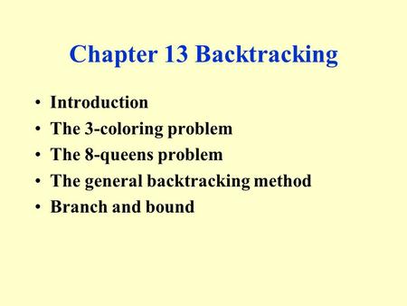 Chapter 13 Backtracking Introduction The 3-coloring problem