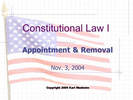 Constitutional Law I Appointment & Removal Nov. 3, 2004.