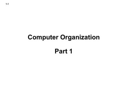 Computer Organization Part 1