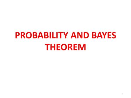 PROBABILITY AND BAYES THEOREM 1. 2 POPULATION SAMPLE PROBABILITY STATISTICAL INFERENCE.