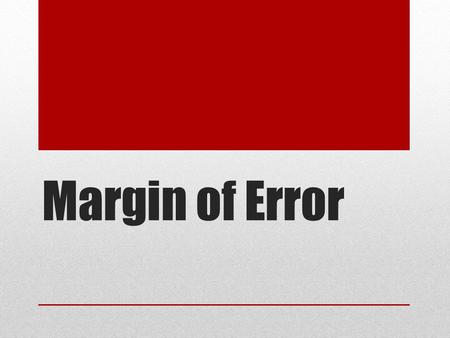 Margin of Error. Recap… Give three examples of each… POPULATIONSAMPLE1.2.3.