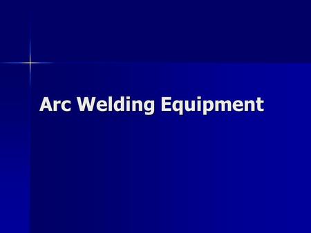 Arc Welding Equipment. Arc Welding Arc welding Arc welding –uses electricity to heat and melt the metal. Shielded metal arc welding Shielded metal arc.