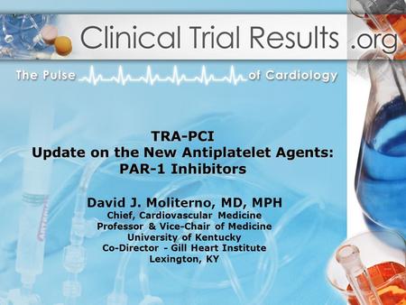 David J. Moliterno, MD, MPH Chief, Cardiovascular Medicine Professor & Vice-Chair of Medicine University of Kentucky Co-Director - Gill Heart Institute.