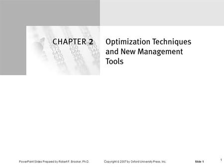 C opyright  2007 by Oxford University Press, Inc. PowerPoint Slides Prepared by Robert F. Brooker, Ph.D.Slide 1 1.