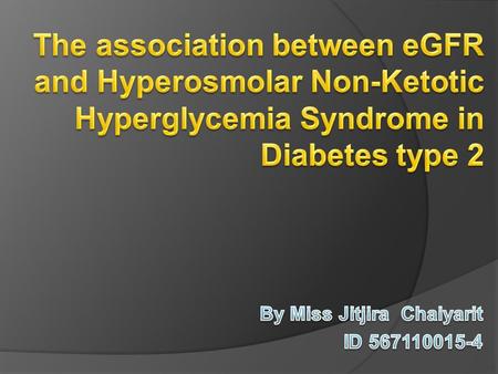 Introduction The one of acute complications of diabetes is Hyperosmolar Non-Ketotic Hyperglycemia Syndrome (HNHS) that have been reported a mortality.