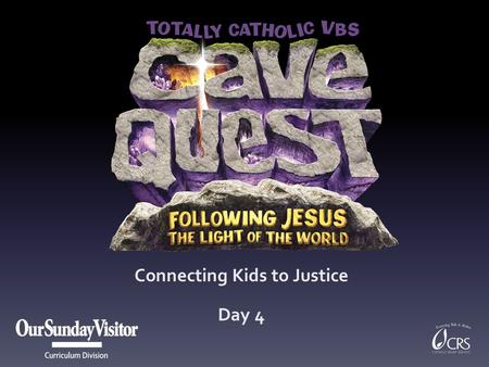 Connecting Kids to Justice Day 4. Catholic Social Teaching As Catholics, we believe that all humans have the right to live a healthy and happy life. It.