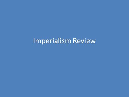 Imperialism Review. Spanish American War Causes The Treaty of Paris of 1898, which ended the war granted independence to this country which Americans.