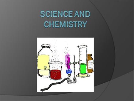 What is Chemistry? tthe study of the composition of matter and the changes it undergoes ccomes from the word alchemy refers to both an early form.