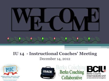 IU 14 - Instructional Coaches’ Meeting December 14, 2012.