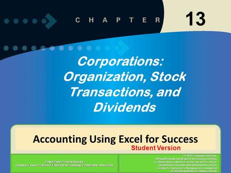 11-113-1 Accounting Using Excel for Success PowerPoint Presentation by: Douglas Cloud, Professor Emeritus Accounting, Pepperdine University © 2011 Cengage.