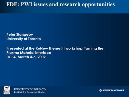 PERSISTENT SURVEILLANCE FOR PIPELINE PROTECTION AND THREAT INTERDICTION FDF: PWI issues and research opportunities Peter Stangeby University of Toronto.