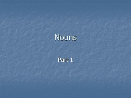 Nouns Part 1. A noun is a word that names a person, place, thing or idea. Examples: man, city, book, courage. A noun is a word that names a person, place,