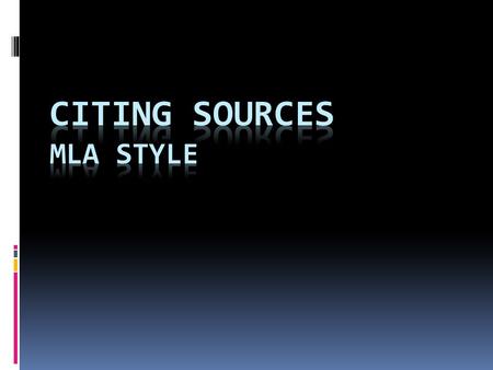 Citing your Sources  A bibliography or Works cited page is a list of all the sources used in your project, arranged alphabetically by author's last name.