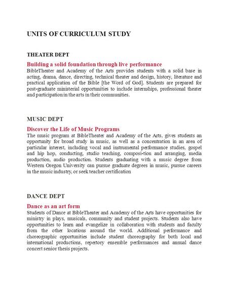 UNITS OF CURRICULUM STUDY THEATER DEPT Building a solid foundation through live performance BibleTheater and Academy of the Arts provides students with.