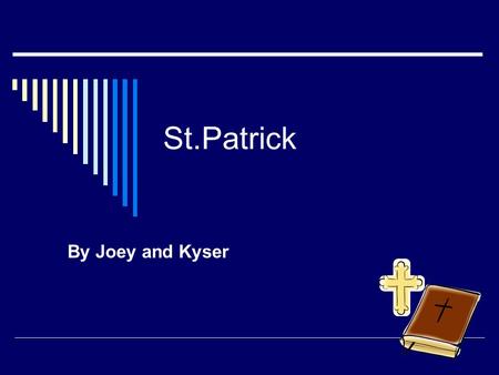 St.Patrick By Joey and Kyser. St. Patrick  He was born in the year 387.  His feast day is on March 17.  He became a saint because he drew the snakes.