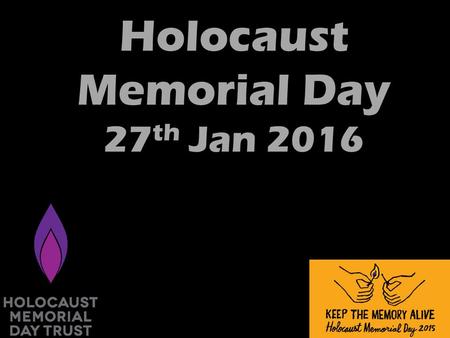 Holocaust Memorial Day 27 th Jan 2016. It happened in concentration camps such as Auschwitz, and Treblinka in Poland. Belsen, Buchenwald and Dachau in.