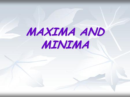 MAXIMA AND MINIMA. ARTICLE -1 Definite,Semi-Definite and Indefinite Function.