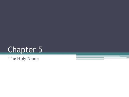 Chapter 5 The Holy Name.