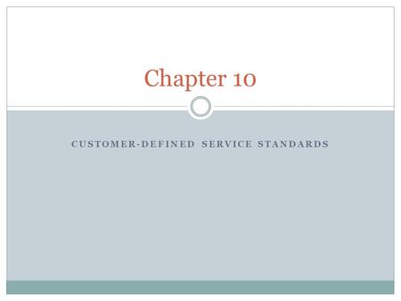 Customer-Defined Service Standards