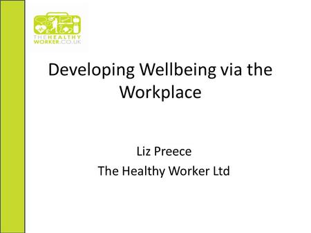 Developing Wellbeing via the Workplace