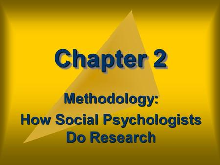 Methodology: How Social Psychologists Do Research